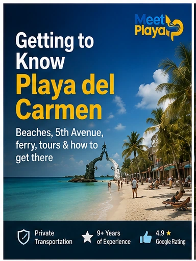 Getting to Know Playa del Carmen: Beaches, 5th Avenue, Ferry, Tours & Transportation